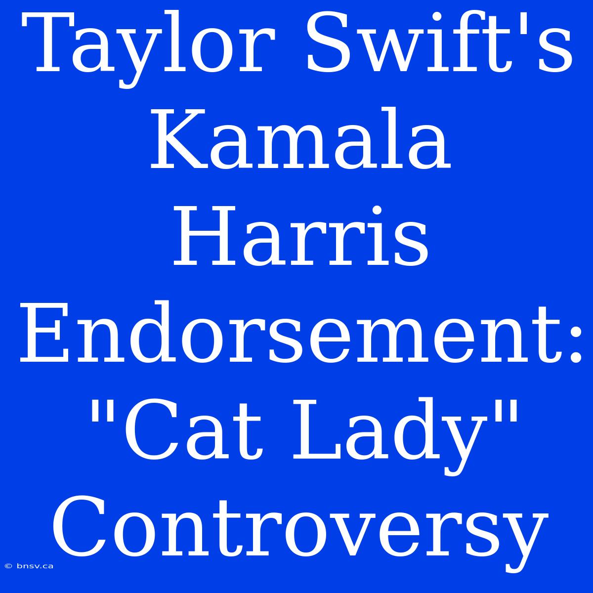 Taylor Swift's Kamala Harris Endorsement: 