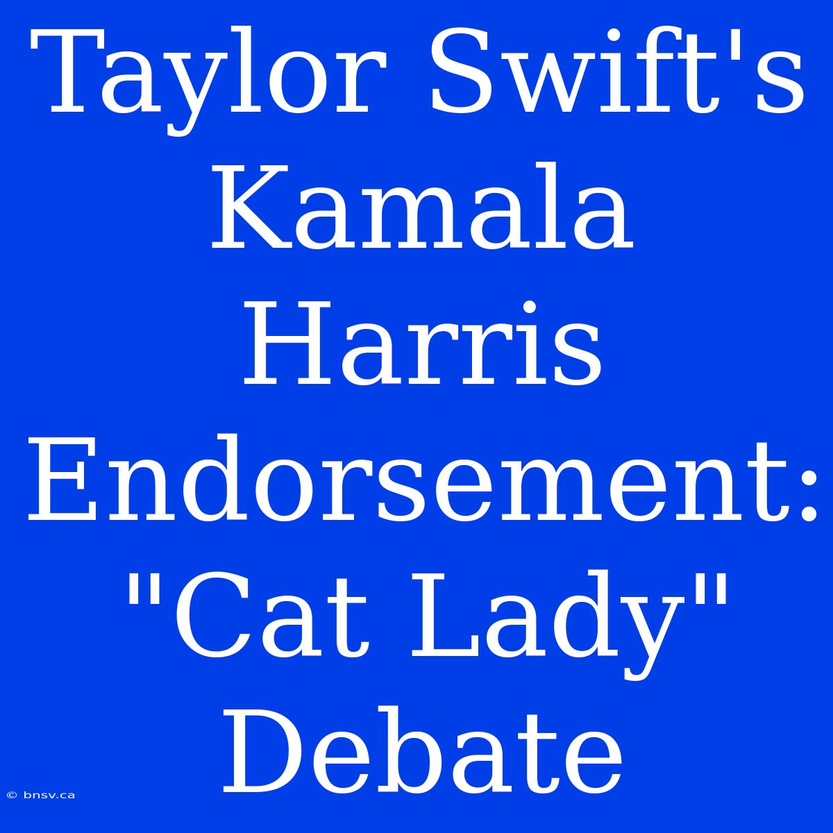 Taylor Swift's Kamala Harris Endorsement: 