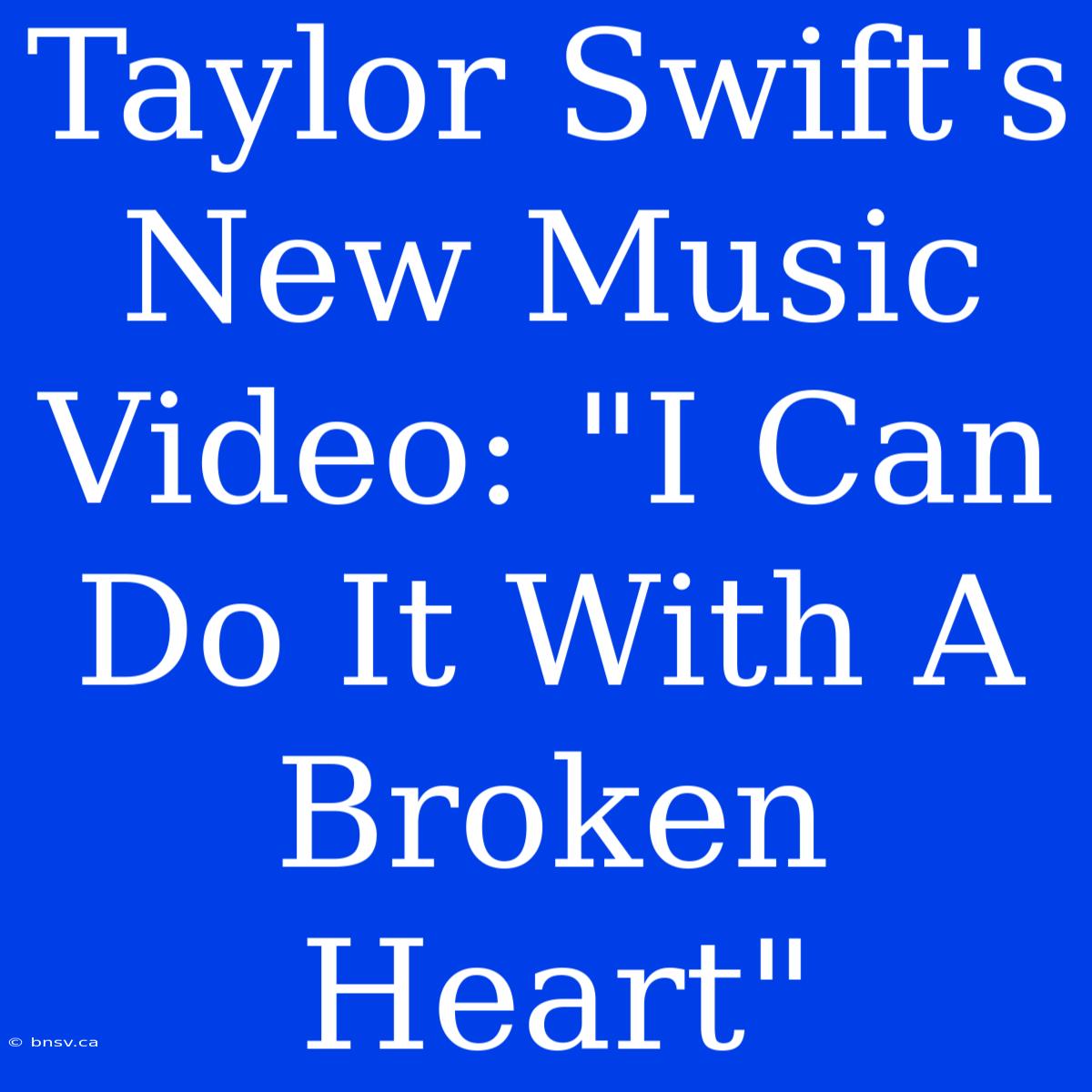 Taylor Swift's New Music Video: 