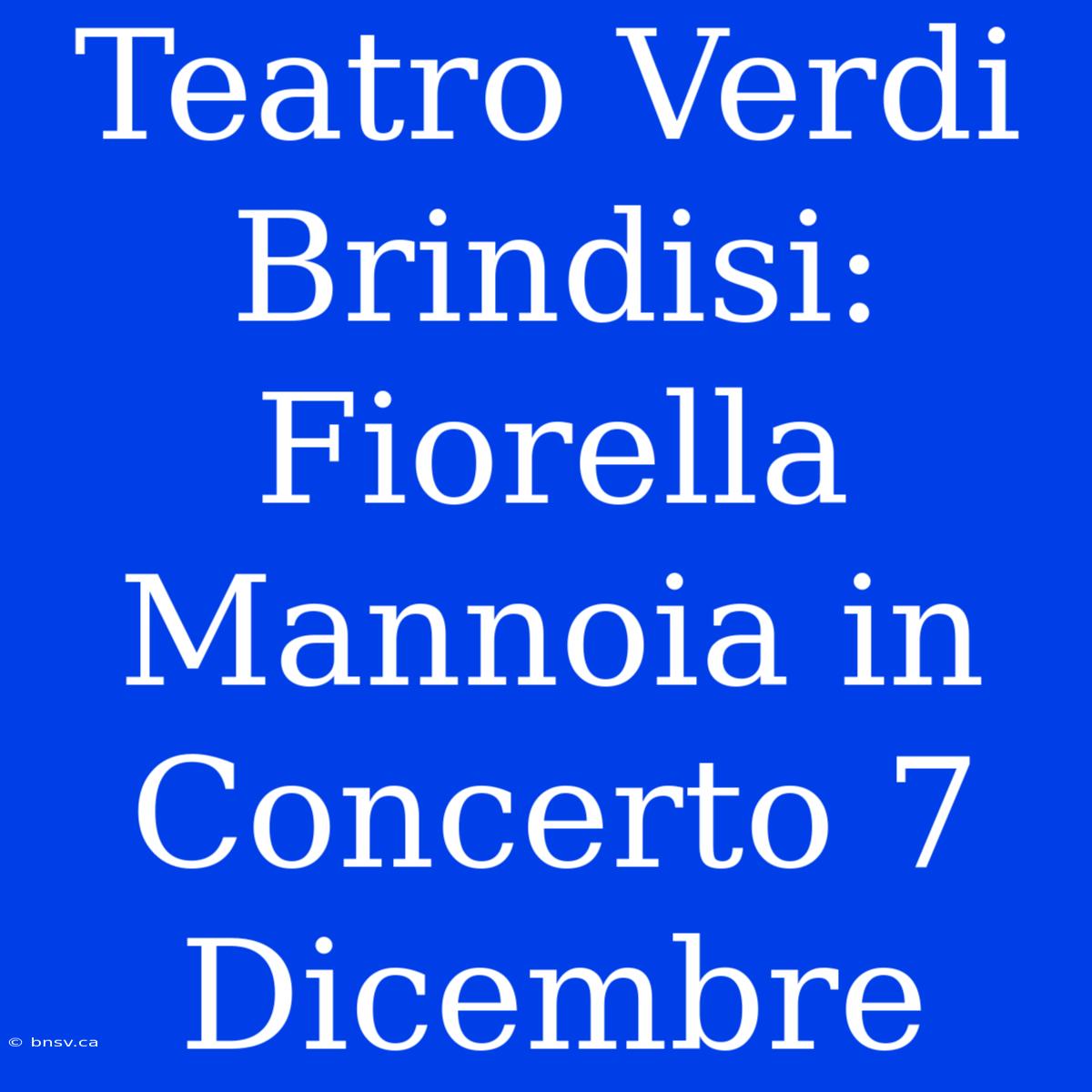 Teatro Verdi Brindisi: Fiorella Mannoia In Concerto 7 Dicembre