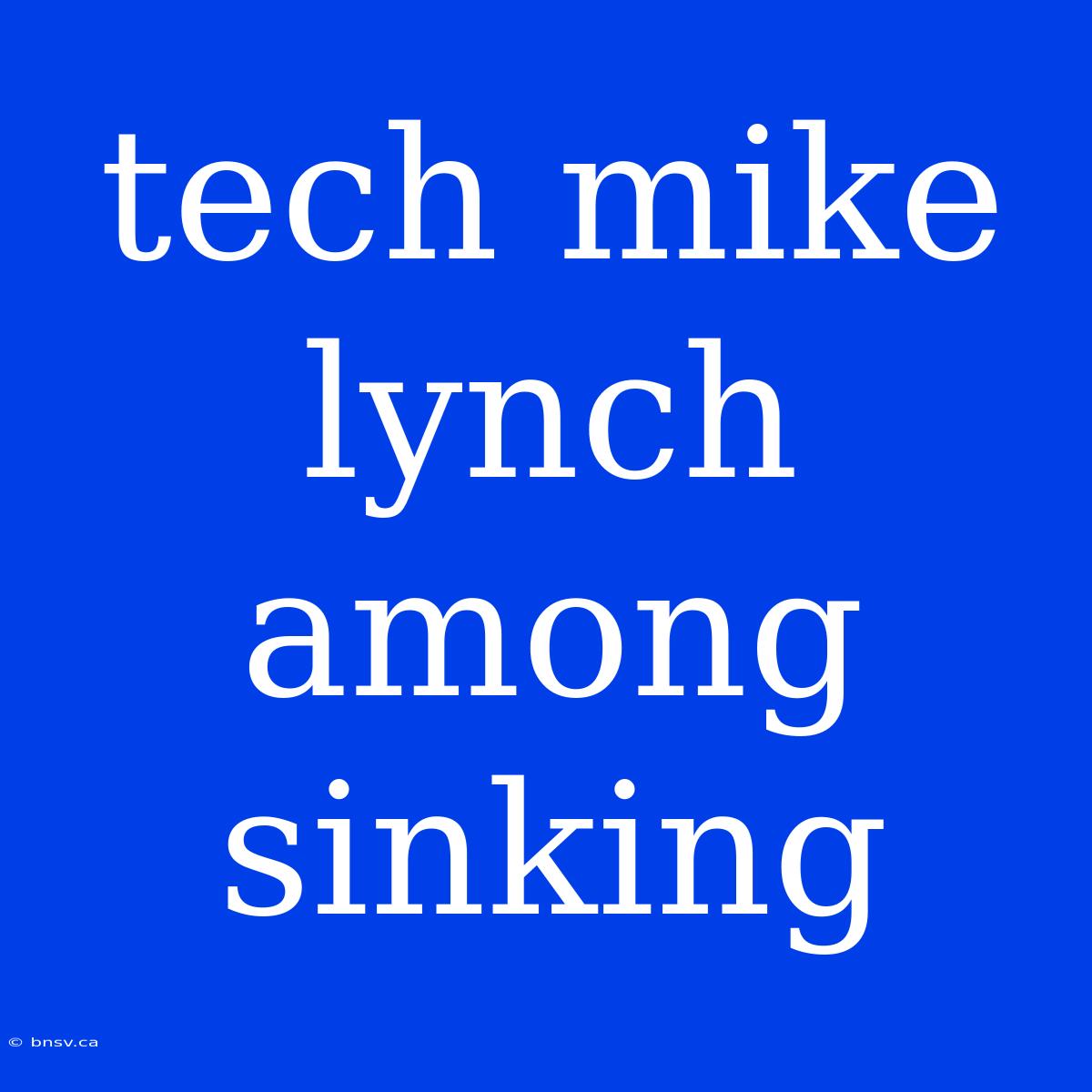 Tech Mike Lynch Among Sinking