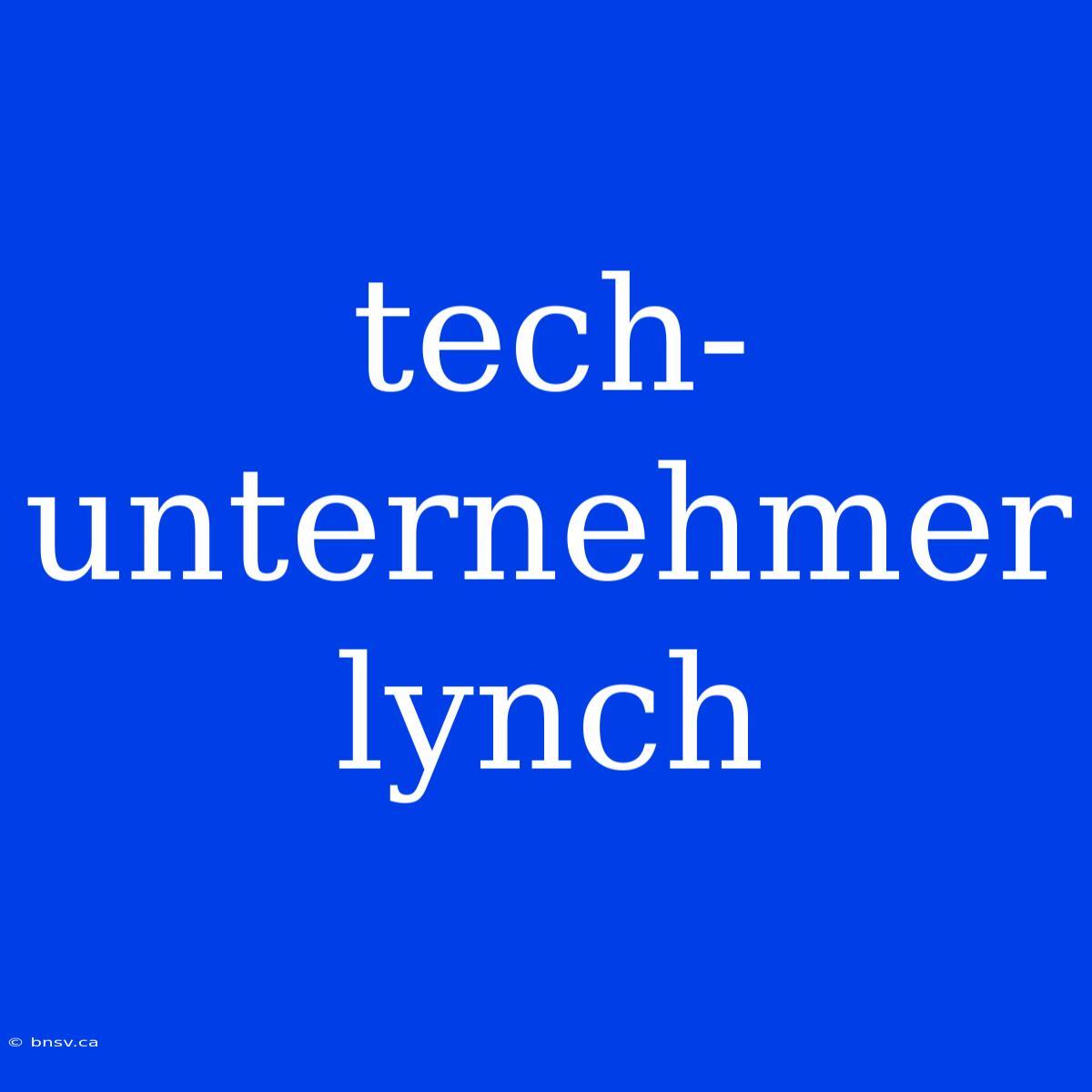 Tech-unternehmer Lynch