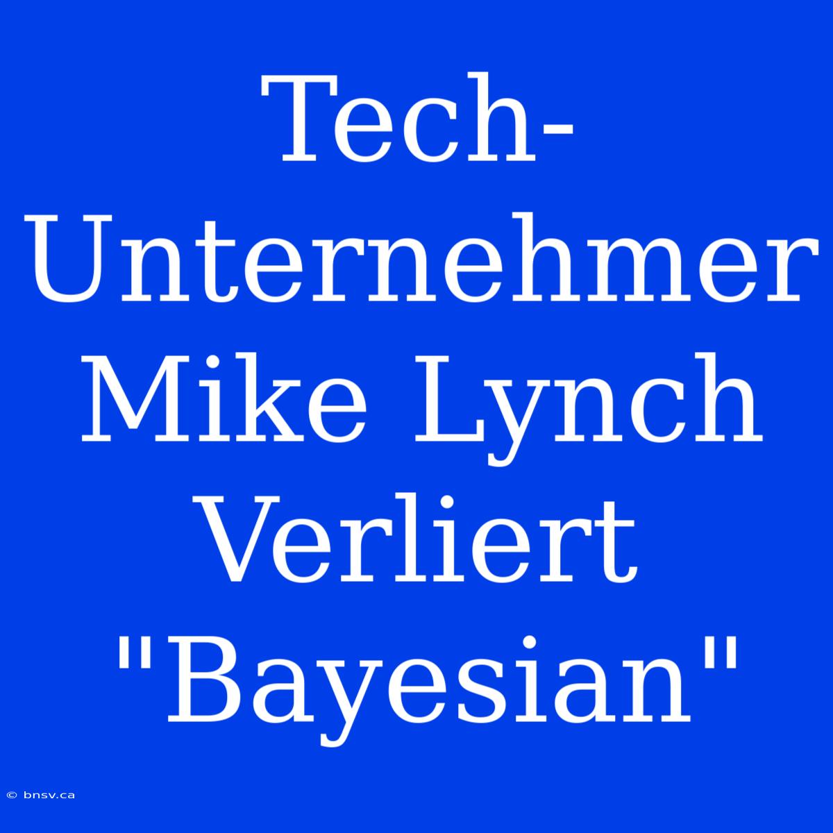 Tech-Unternehmer Mike Lynch Verliert 