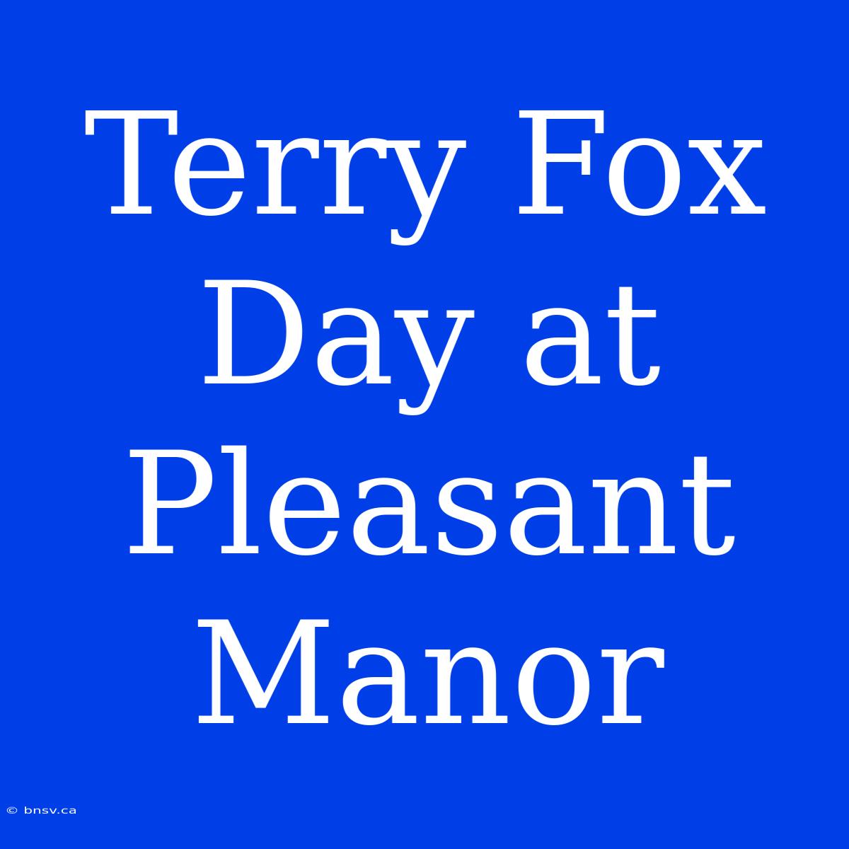 Terry Fox Day At Pleasant Manor