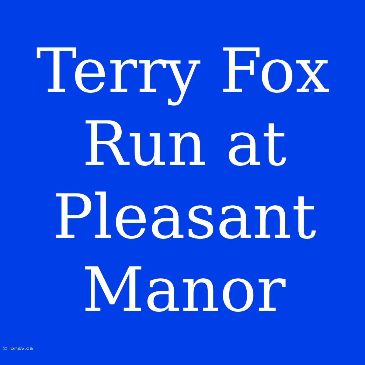 Terry Fox Run At Pleasant Manor