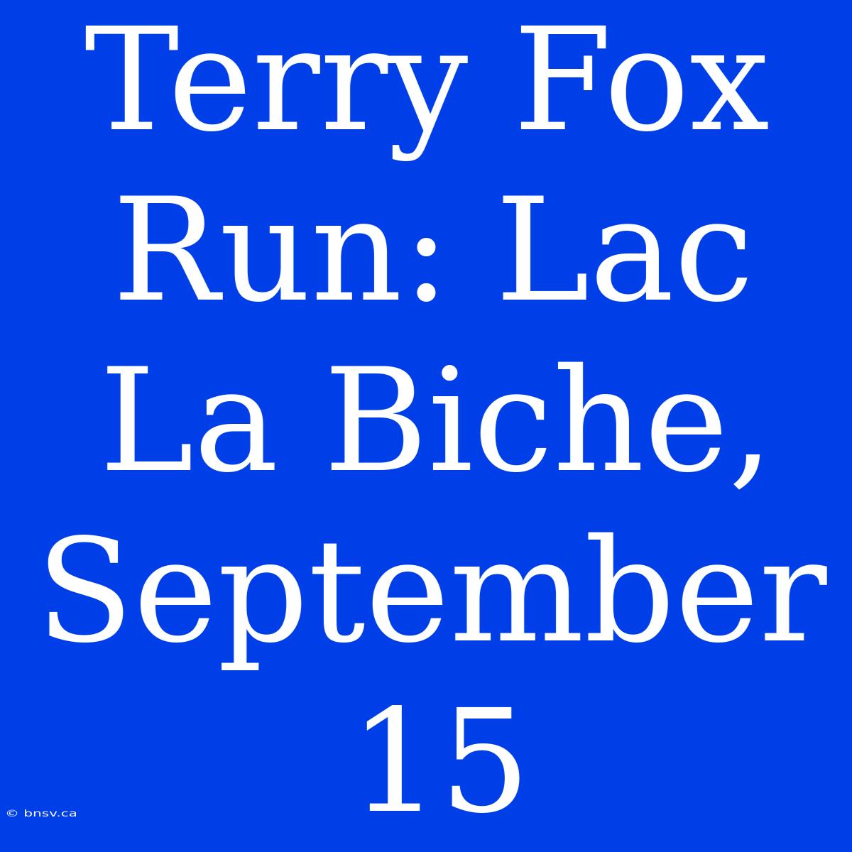 Terry Fox Run: Lac La Biche, September 15