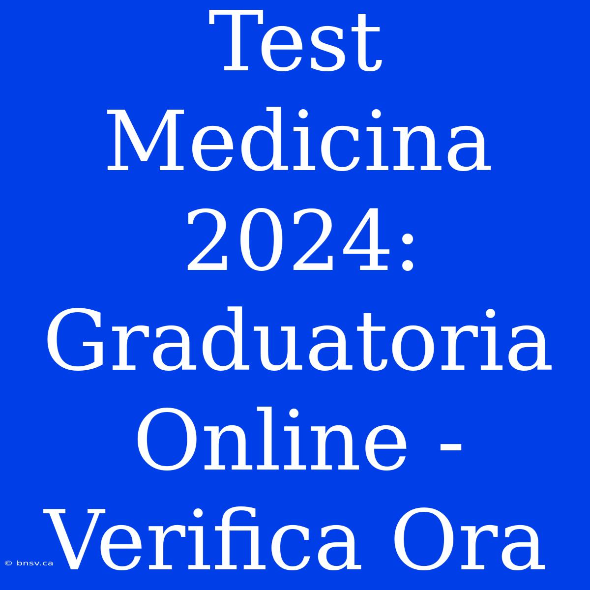 Test Medicina 2024: Graduatoria Online - Verifica Ora