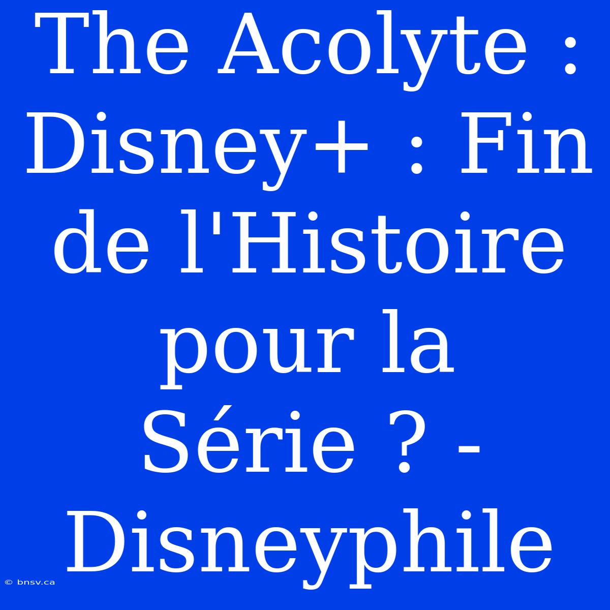 The Acolyte : Disney+ : Fin De L'Histoire Pour La Série ? - Disneyphile