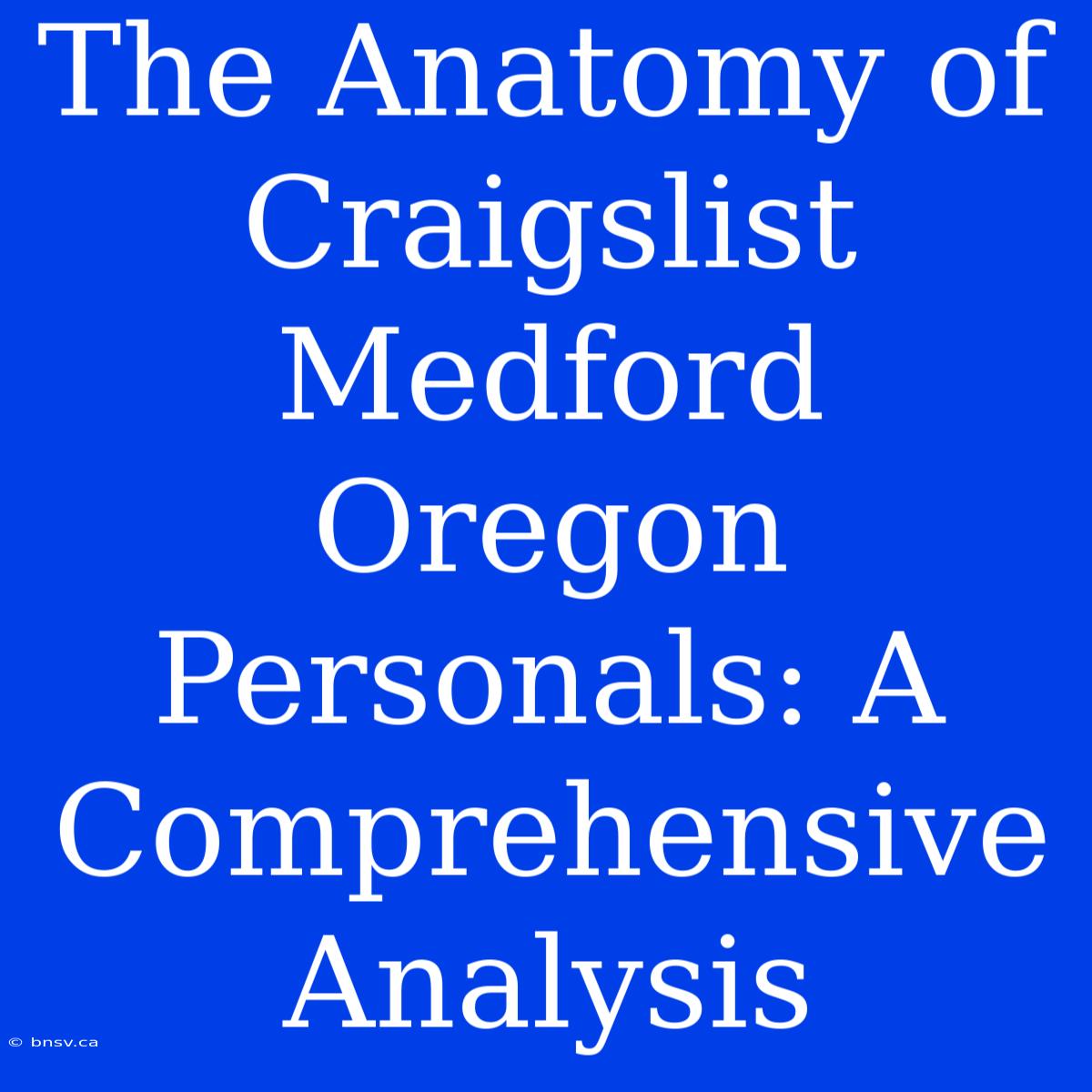 The Anatomy Of Craigslist Medford Oregon Personals: A Comprehensive Analysis