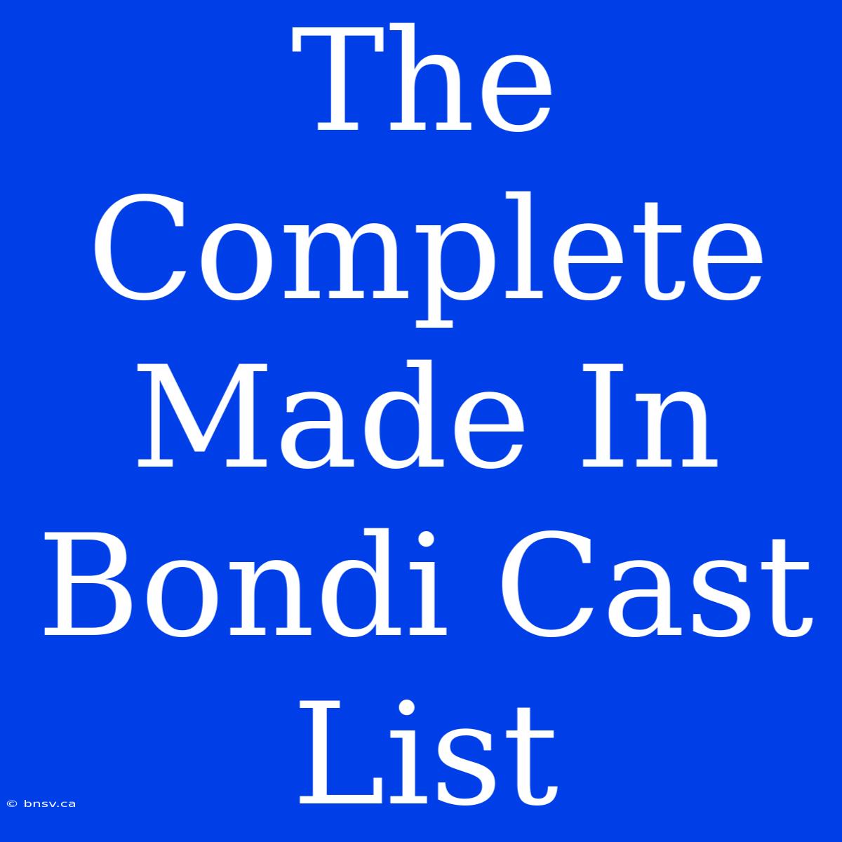 The Complete Made In Bondi Cast List