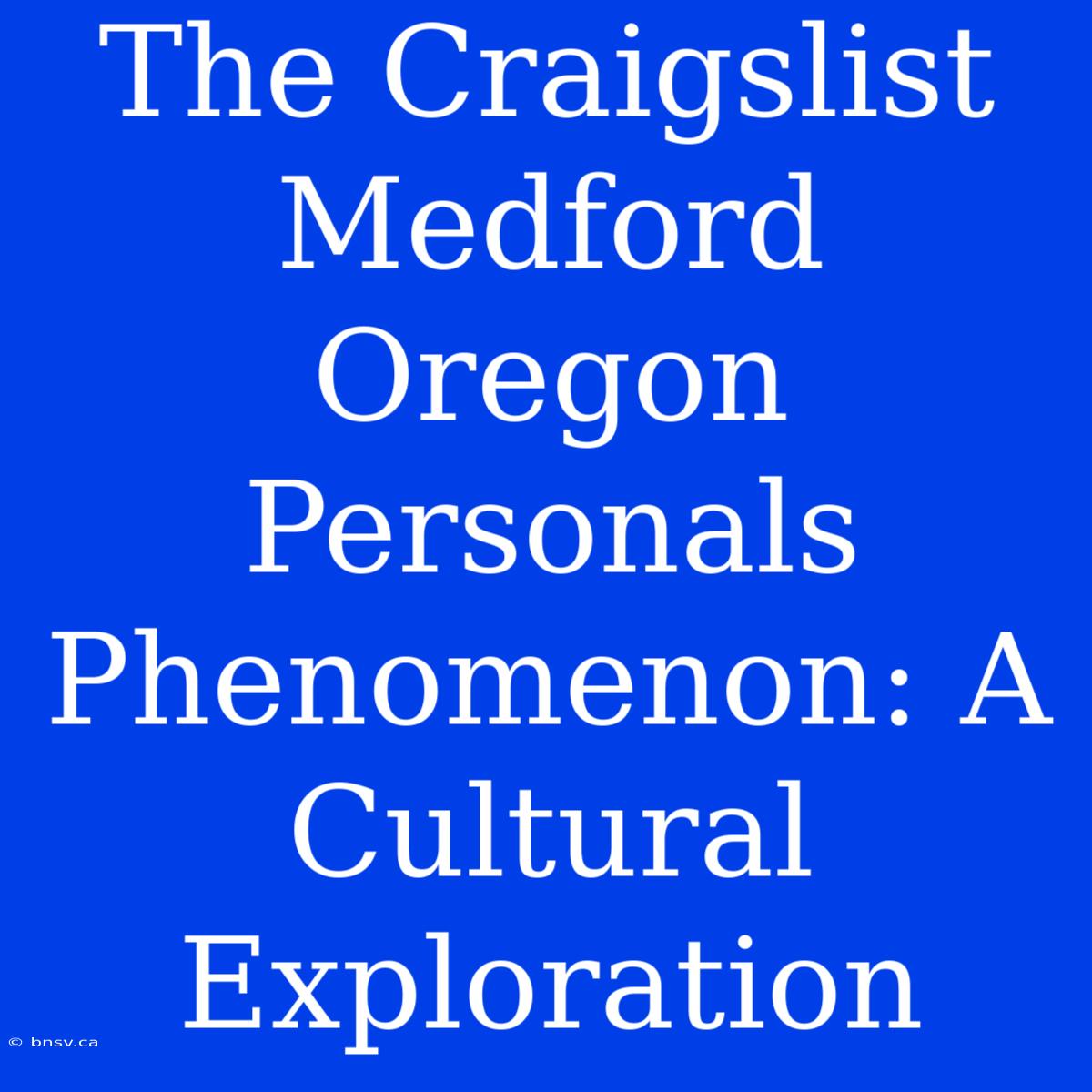 The Craigslist Medford Oregon Personals Phenomenon: A Cultural Exploration