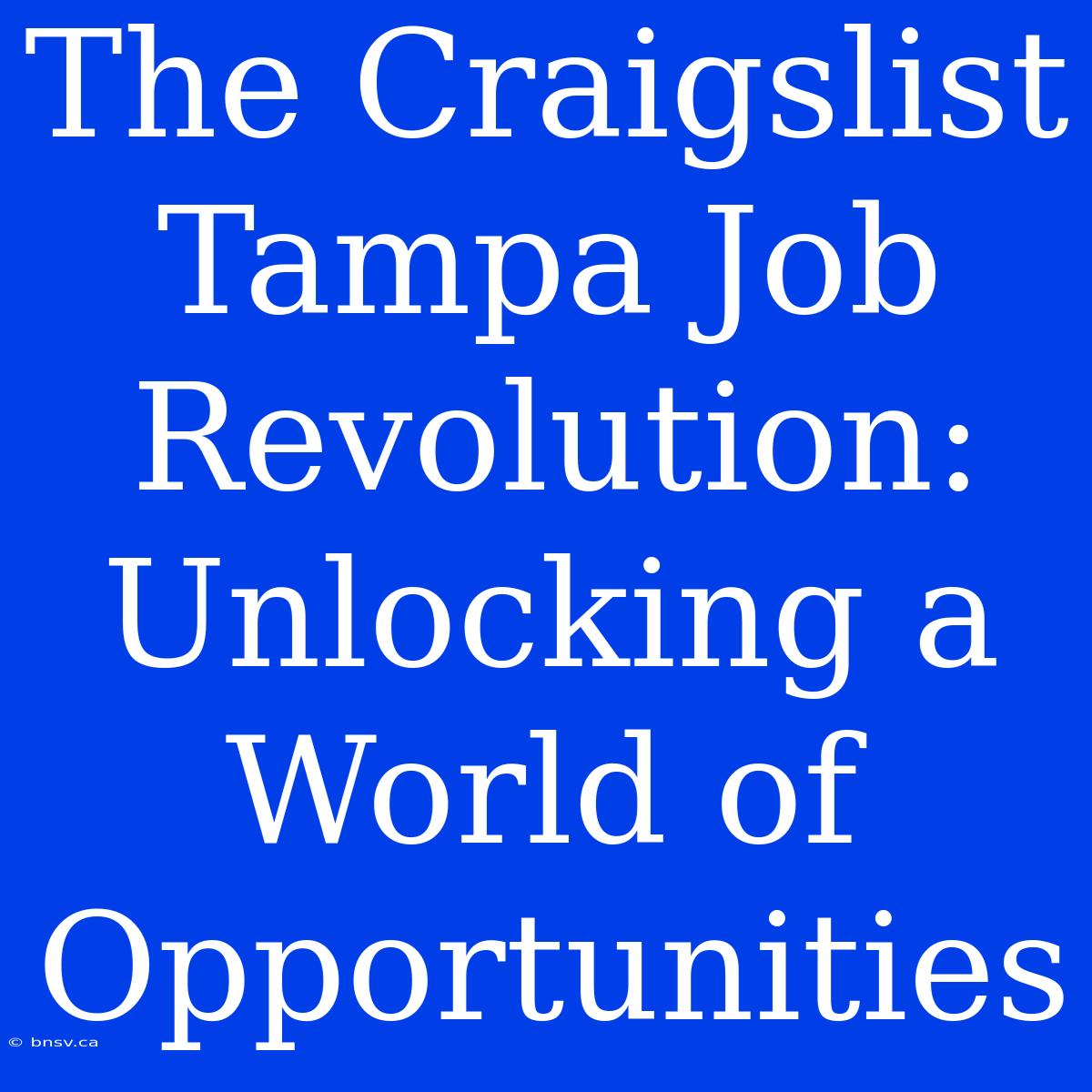 The Craigslist Tampa Job Revolution: Unlocking A World Of Opportunities