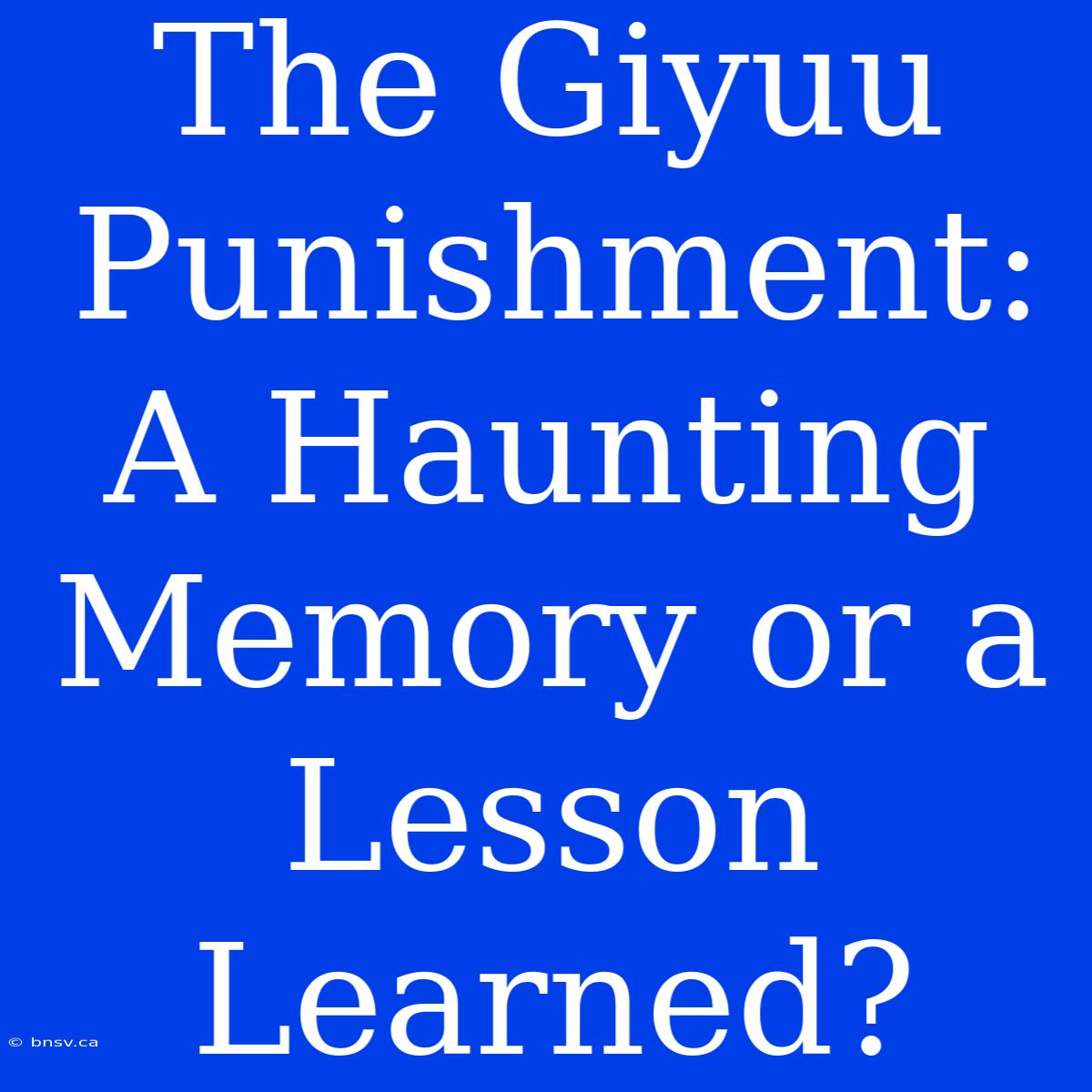 The Giyuu Punishment: A Haunting Memory Or A Lesson Learned?