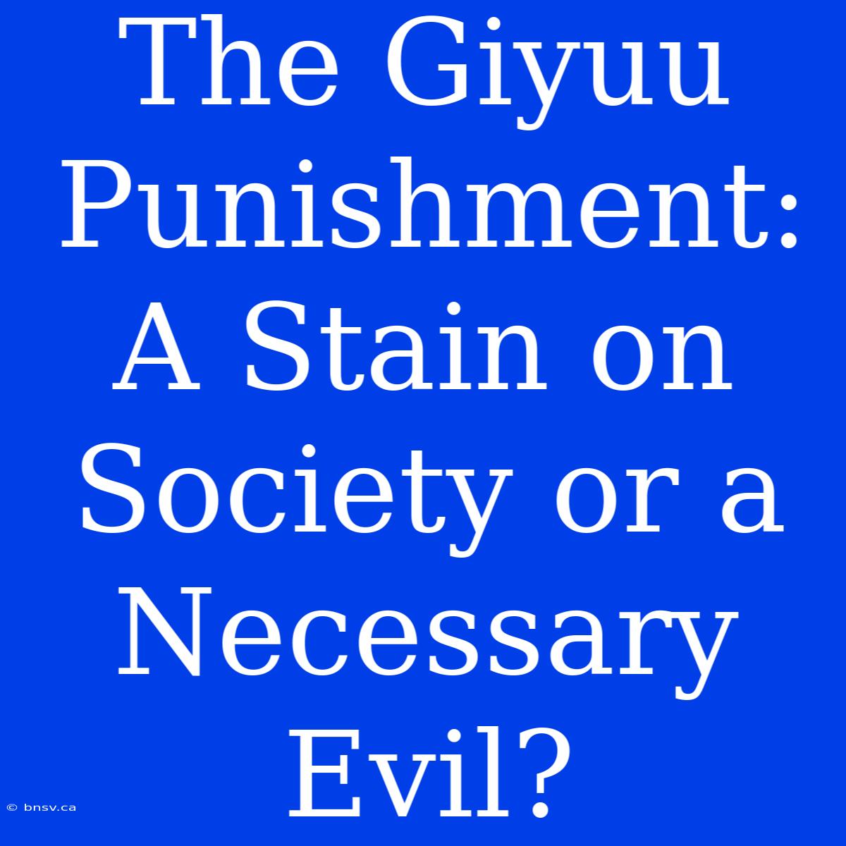 The Giyuu Punishment: A Stain On Society Or A Necessary Evil?