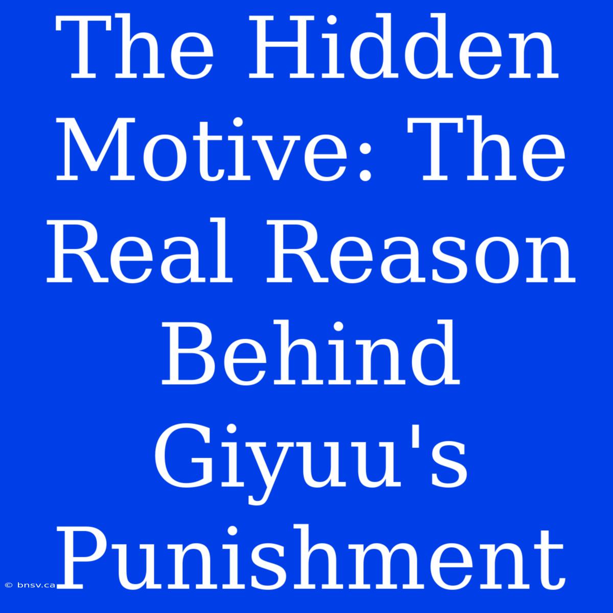 The Hidden Motive: The Real Reason Behind Giyuu's Punishment