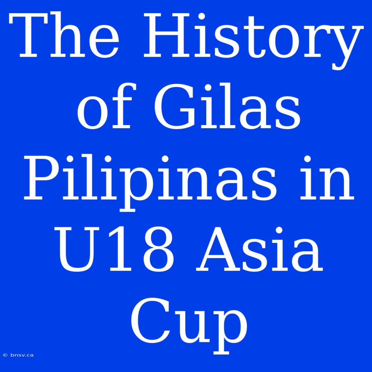 The History Of Gilas Pilipinas In U18 Asia Cup