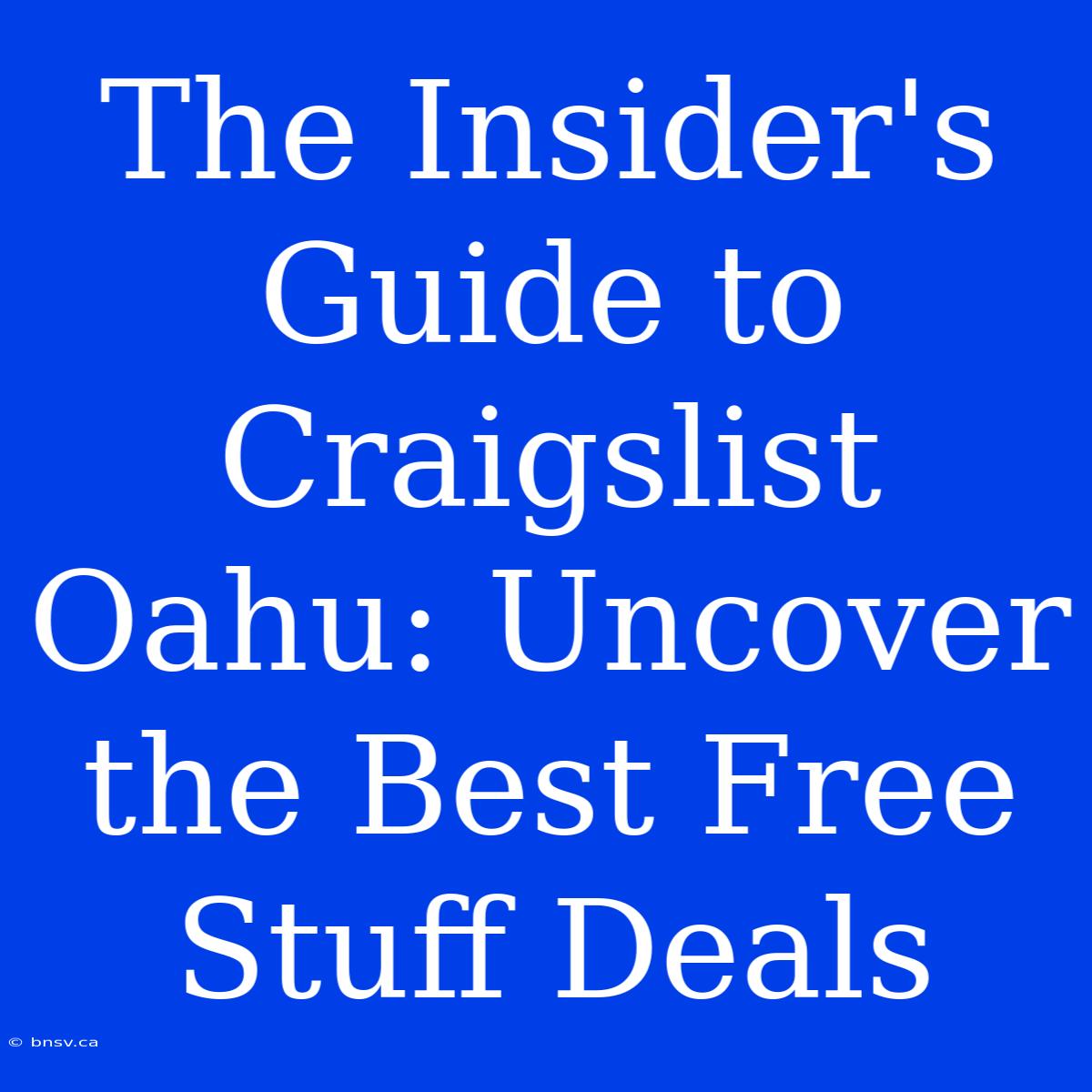 The Insider's Guide To Craigslist Oahu: Uncover The Best Free Stuff Deals