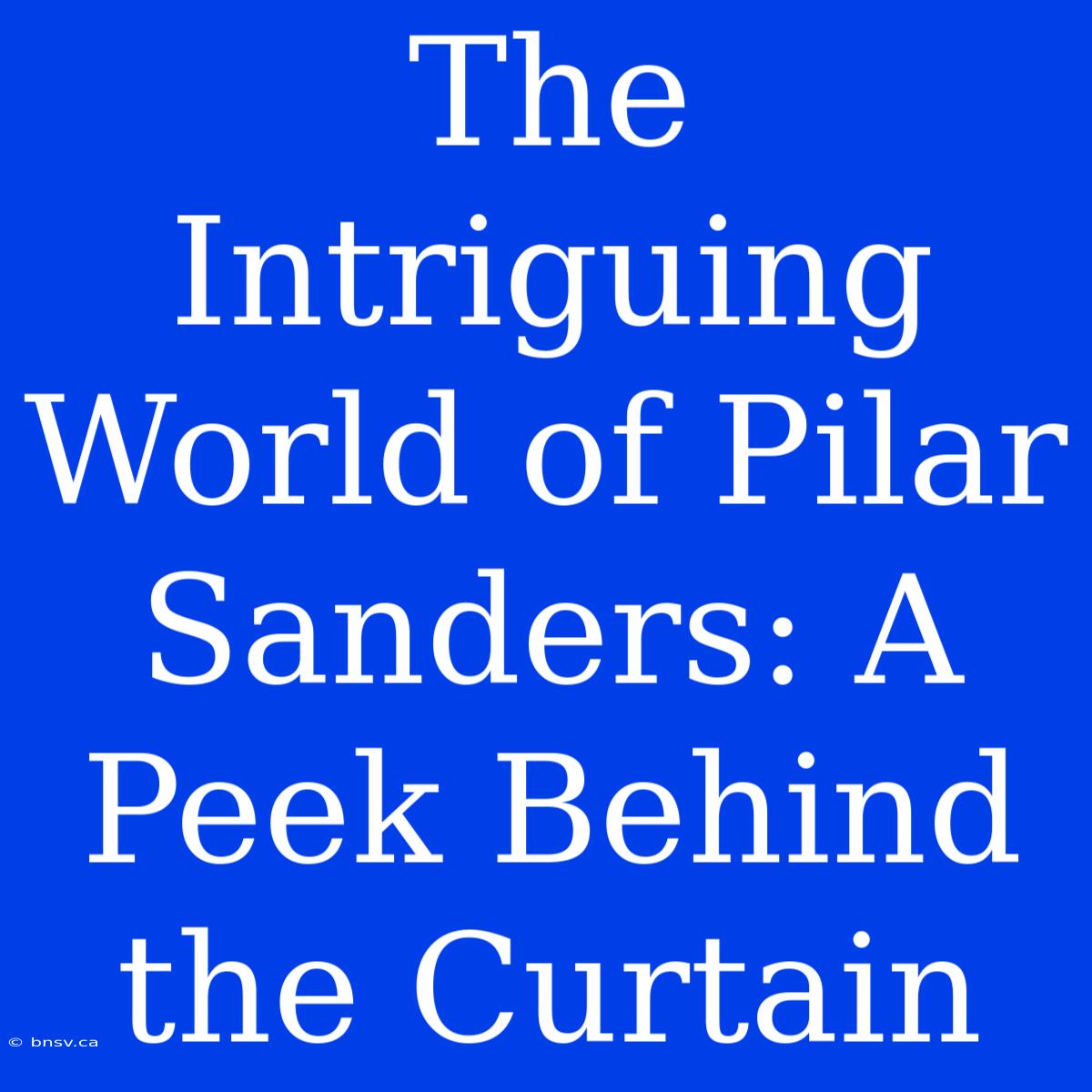 The Intriguing World Of Pilar Sanders: A Peek Behind The Curtain