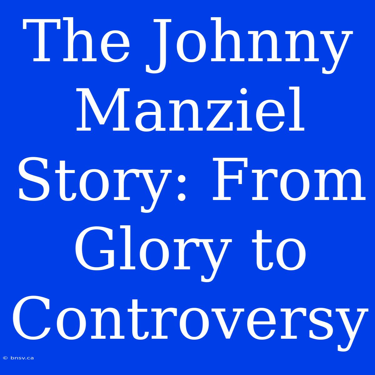 The Johnny Manziel Story: From Glory To Controversy