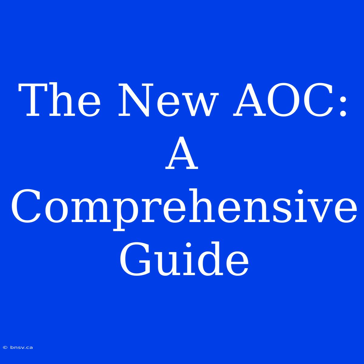 The New AOC: A Comprehensive Guide