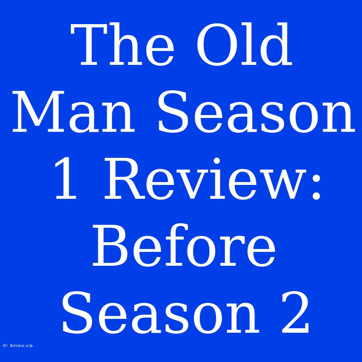 The Old Man Season 1 Review: Before Season 2