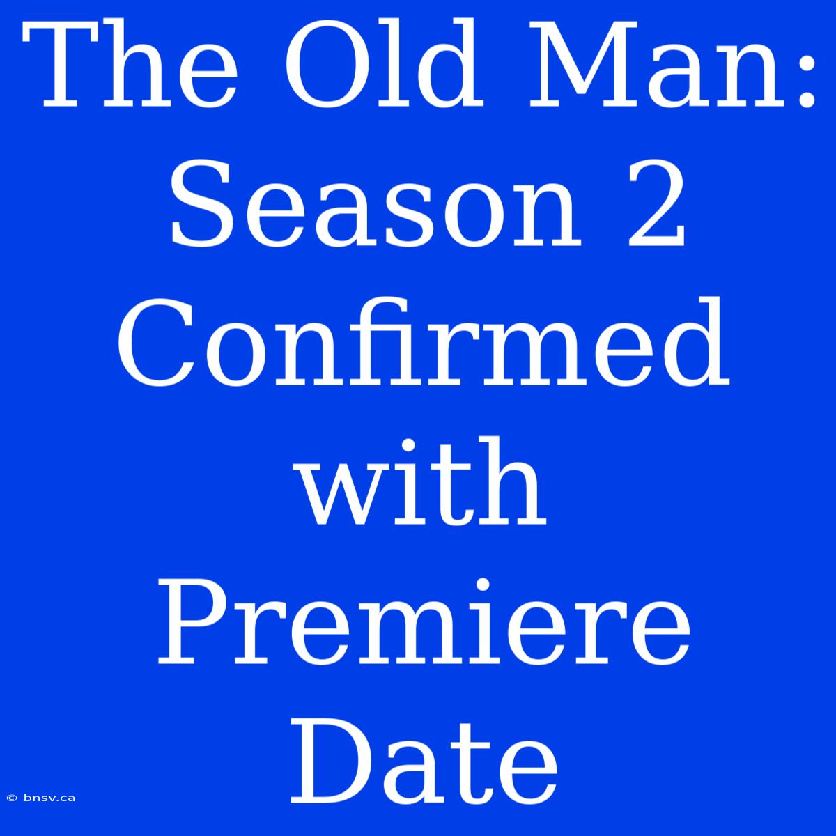 The Old Man: Season 2 Confirmed With Premiere Date