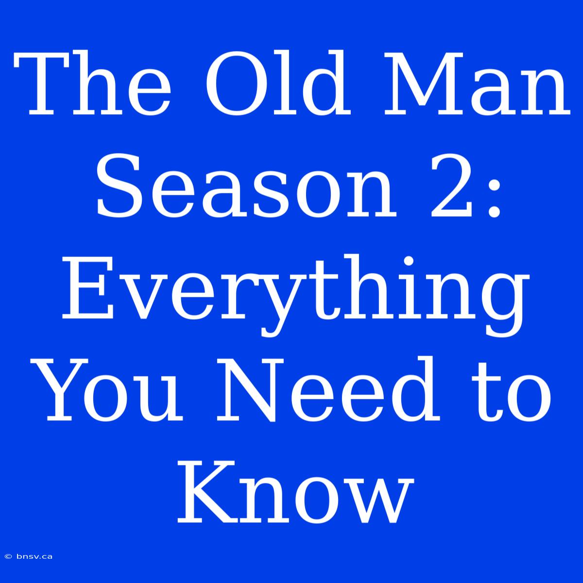 The Old Man Season 2: Everything You Need To Know