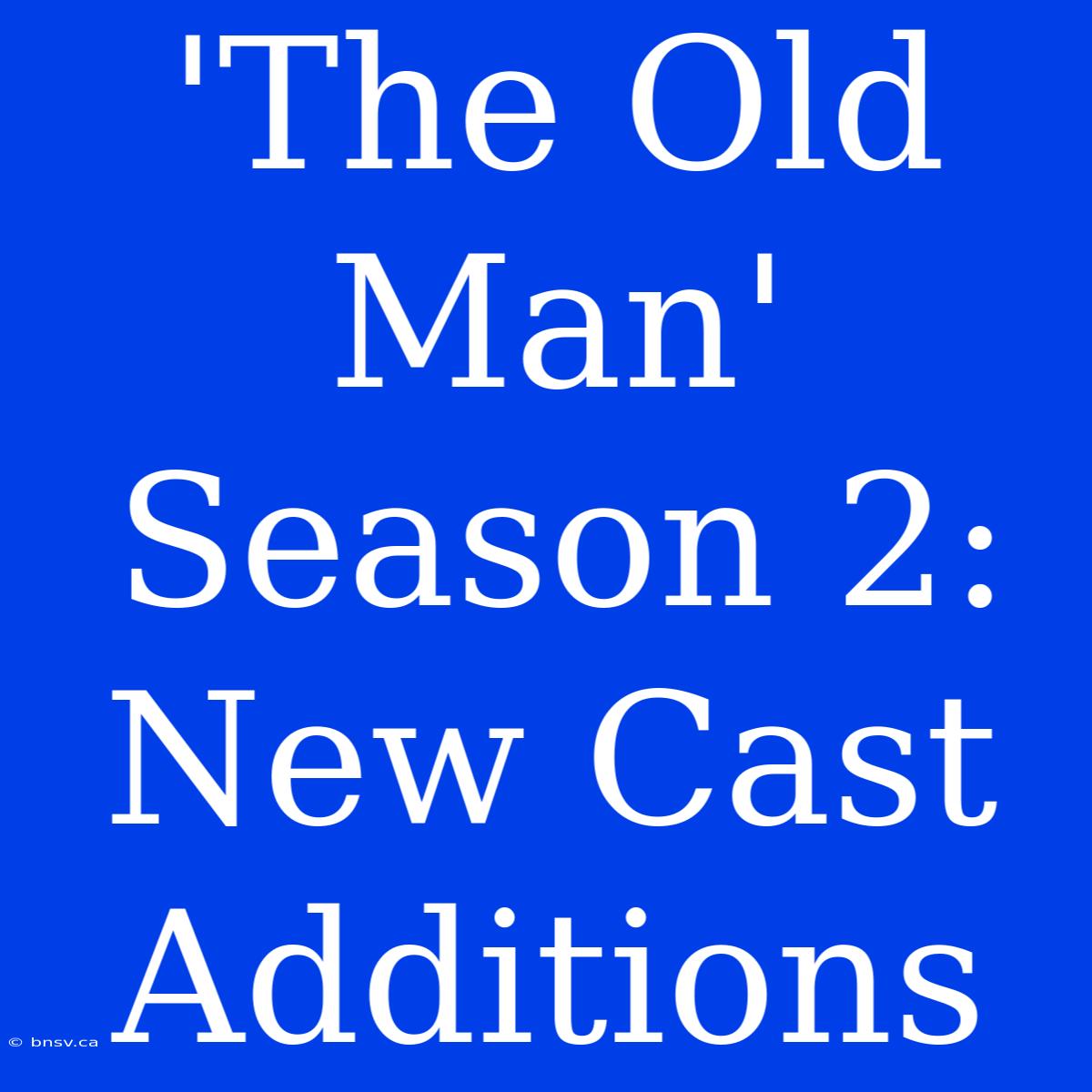 'The Old Man' Season 2: New Cast Additions