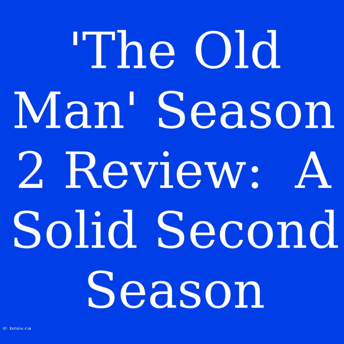 'The Old Man' Season 2 Review:  A Solid Second Season