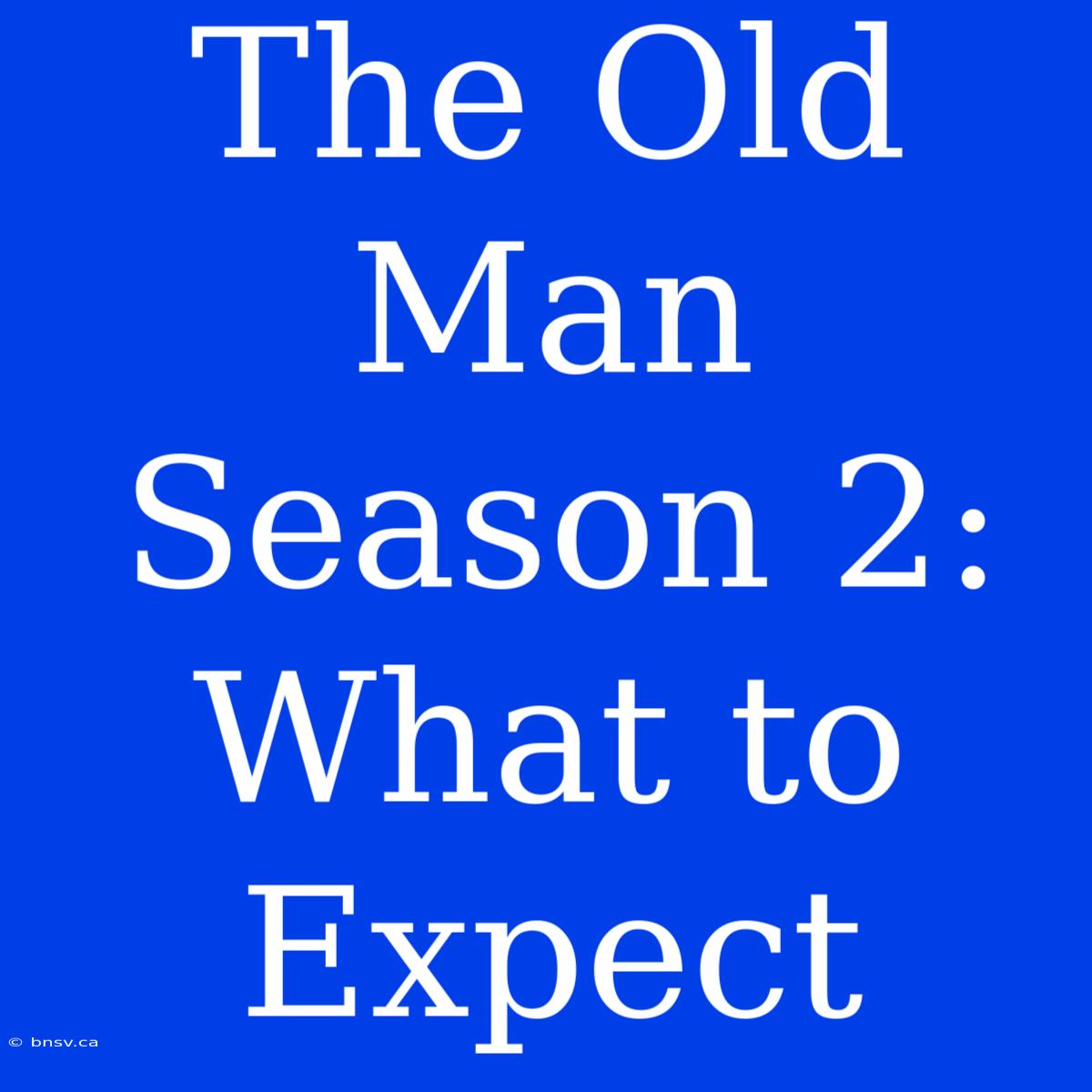 The Old Man Season 2: What To Expect