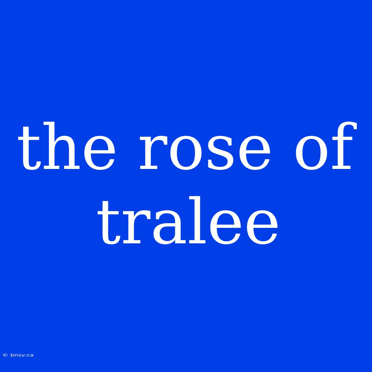 The Rose Of Tralee