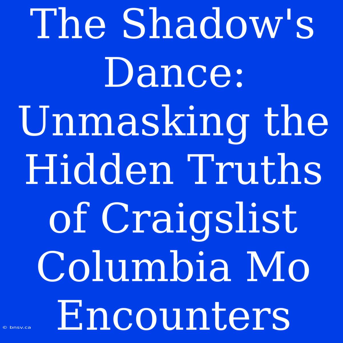 The Shadow's Dance: Unmasking The Hidden Truths Of Craigslist Columbia Mo Encounters