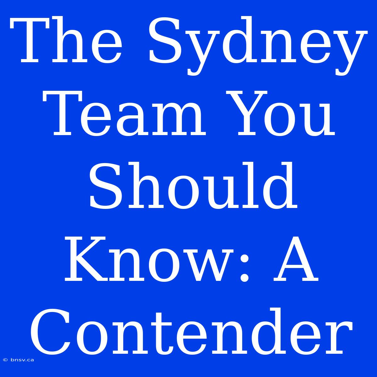 The Sydney Team You Should Know: A Contender