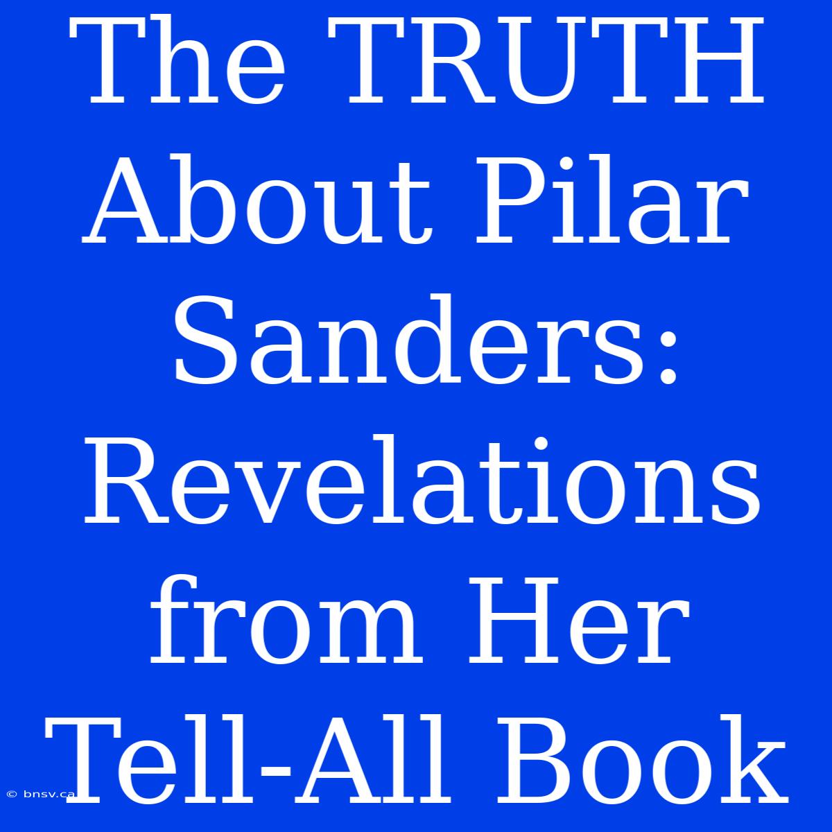 The TRUTH About Pilar Sanders: Revelations From Her Tell-All Book