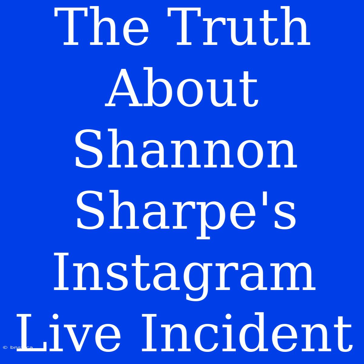 The Truth About Shannon Sharpe's Instagram Live Incident