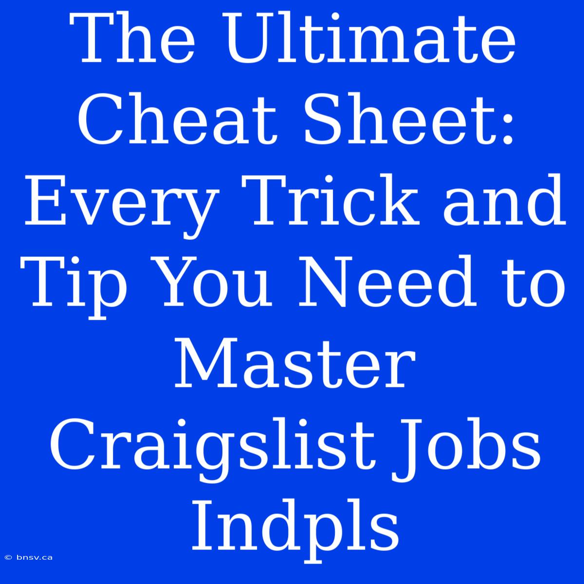 The Ultimate Cheat Sheet: Every Trick And Tip You Need To Master Craigslist Jobs Indpls