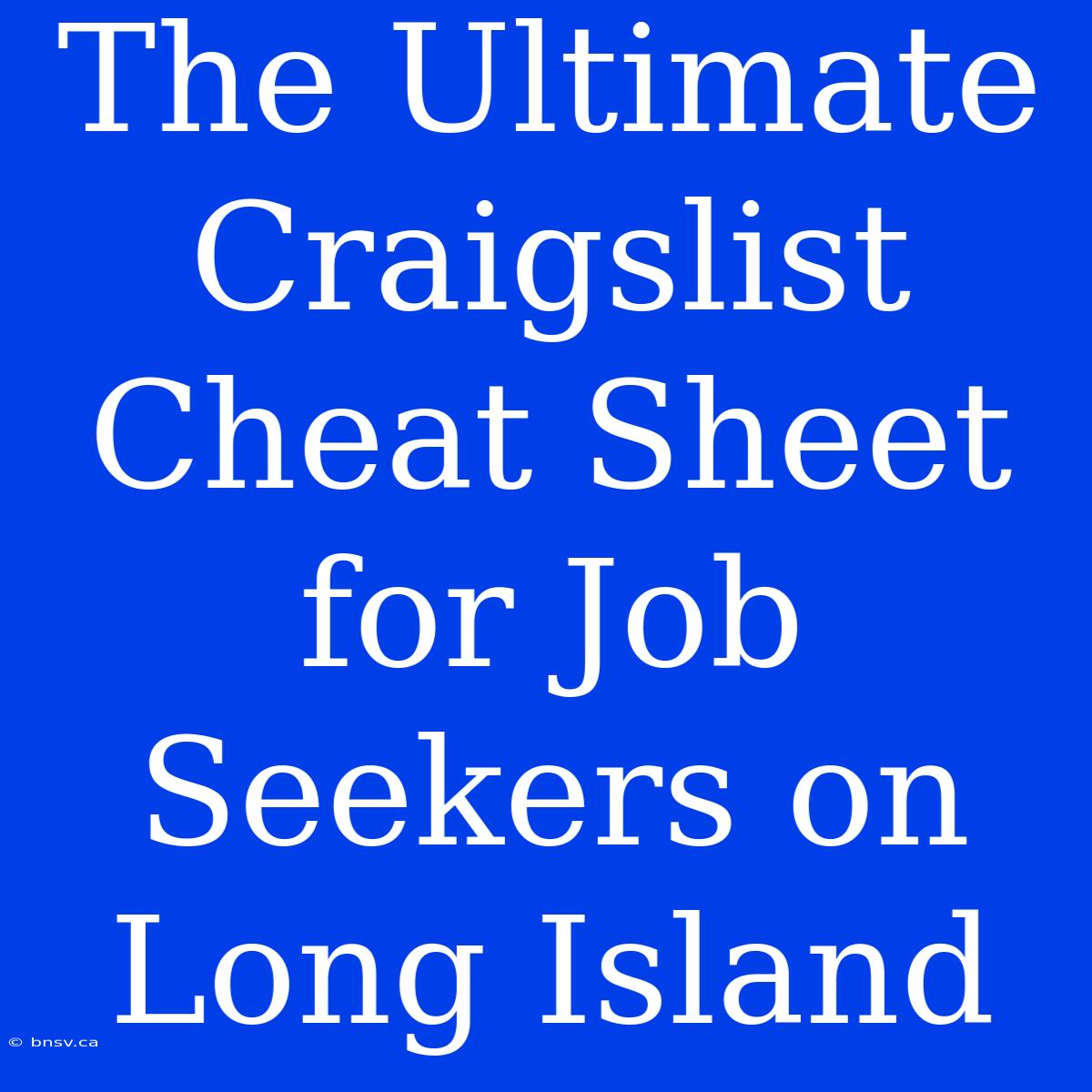 The Ultimate Craigslist Cheat Sheet For Job Seekers On Long Island