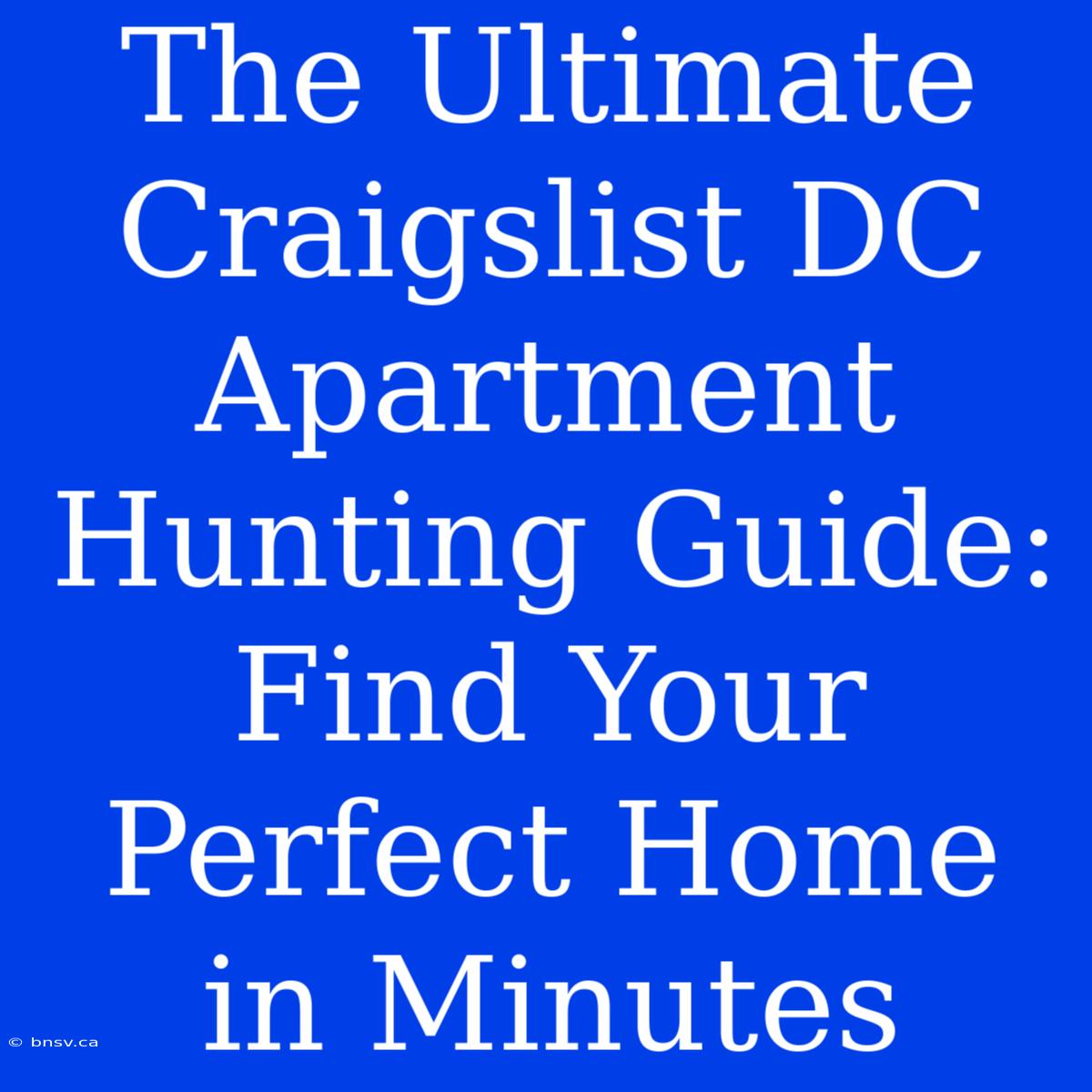 The Ultimate Craigslist DC Apartment Hunting Guide: Find Your Perfect Home In Minutes