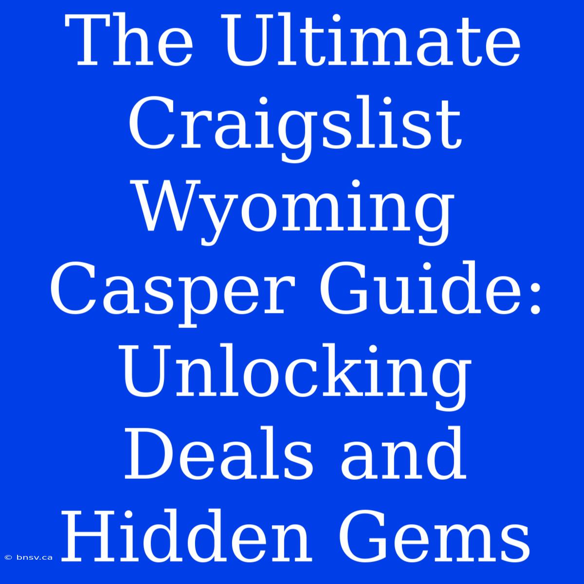 The Ultimate Craigslist Wyoming Casper Guide: Unlocking Deals And Hidden Gems