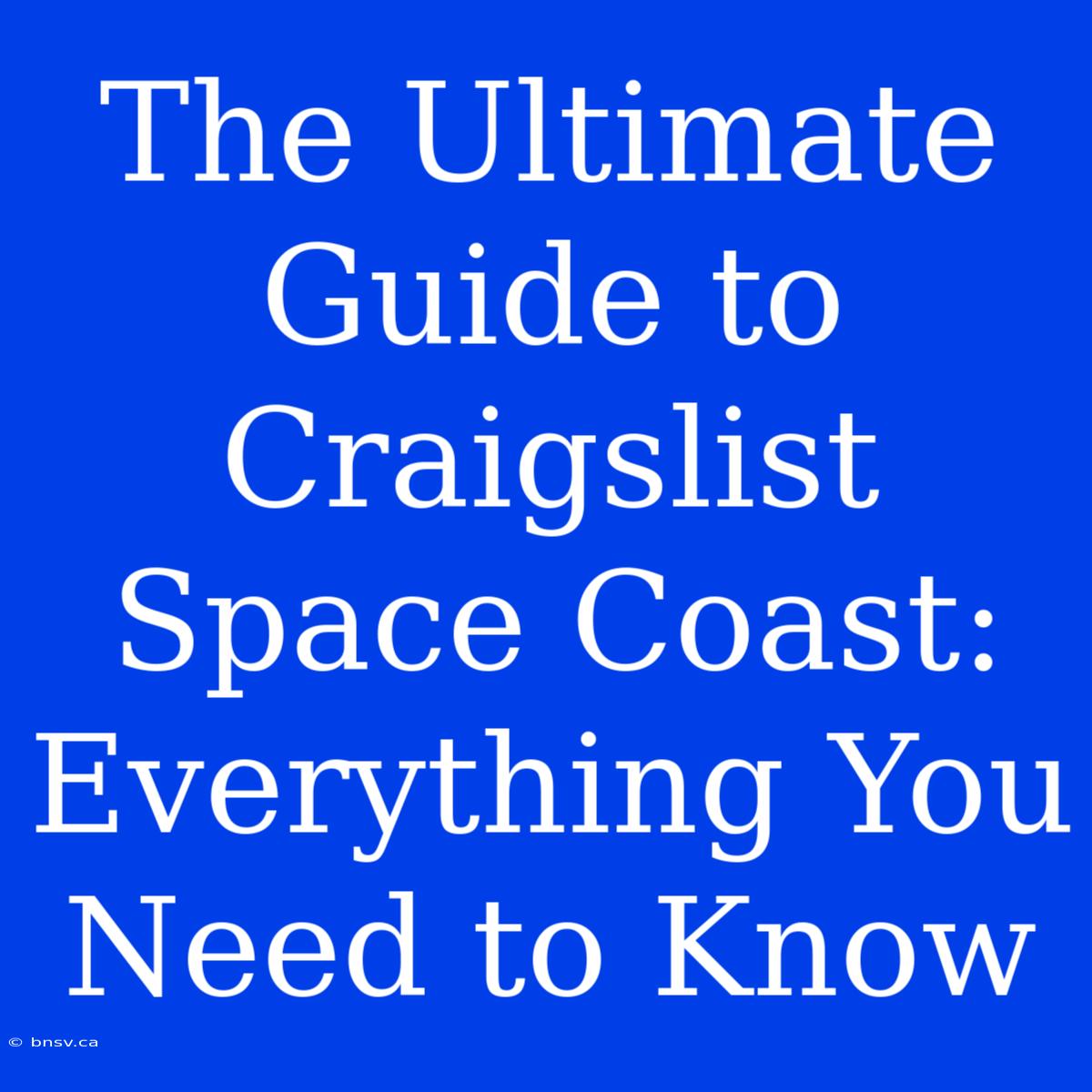 The Ultimate Guide To Craigslist Space Coast: Everything You Need To Know