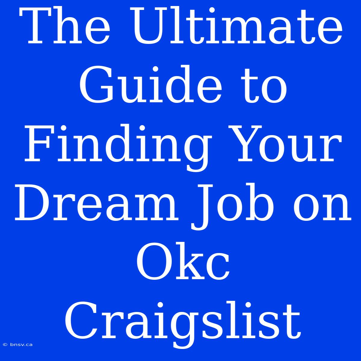 The Ultimate Guide To Finding Your Dream Job On Okc Craigslist