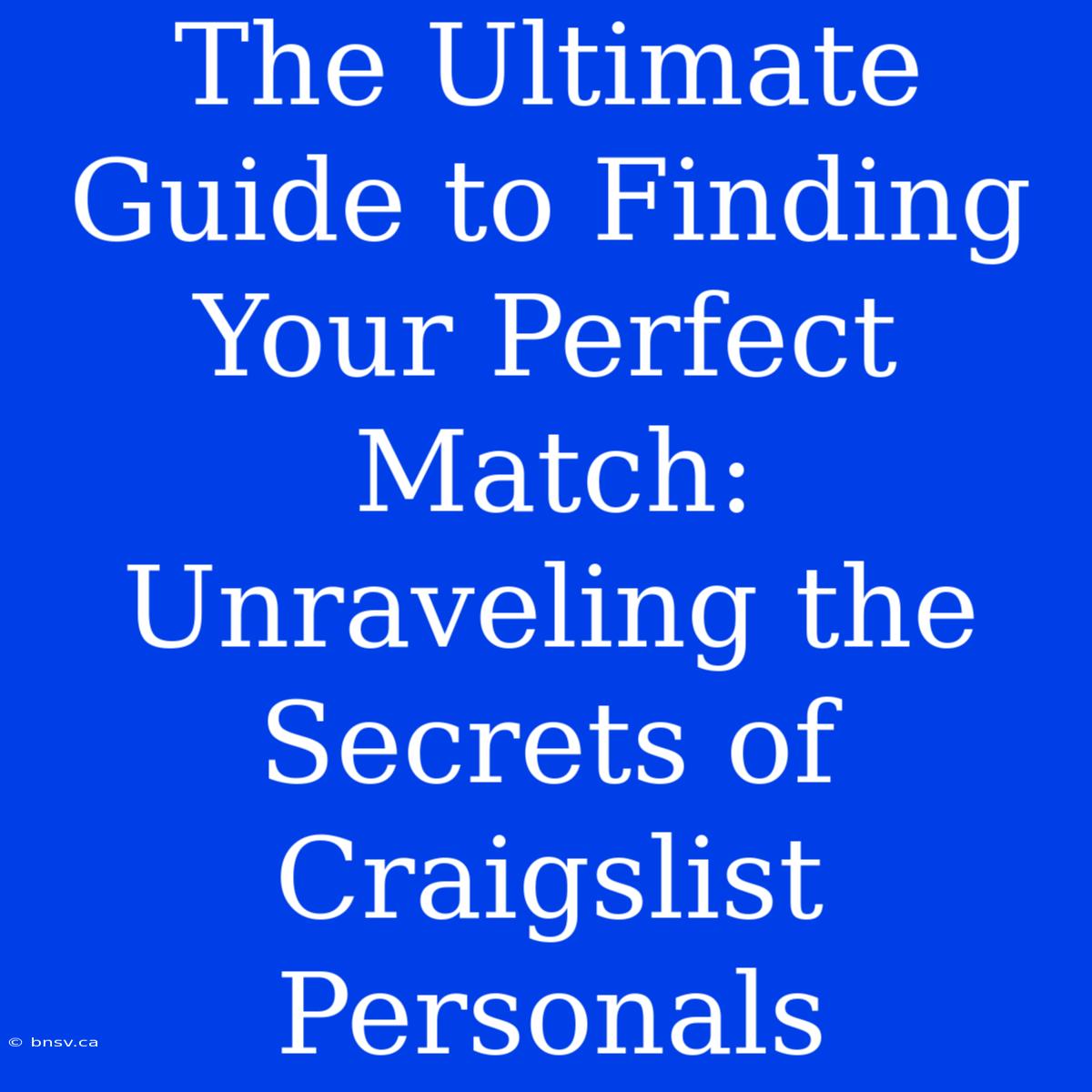 The Ultimate Guide To Finding Your Perfect Match: Unraveling The Secrets Of Craigslist Personals