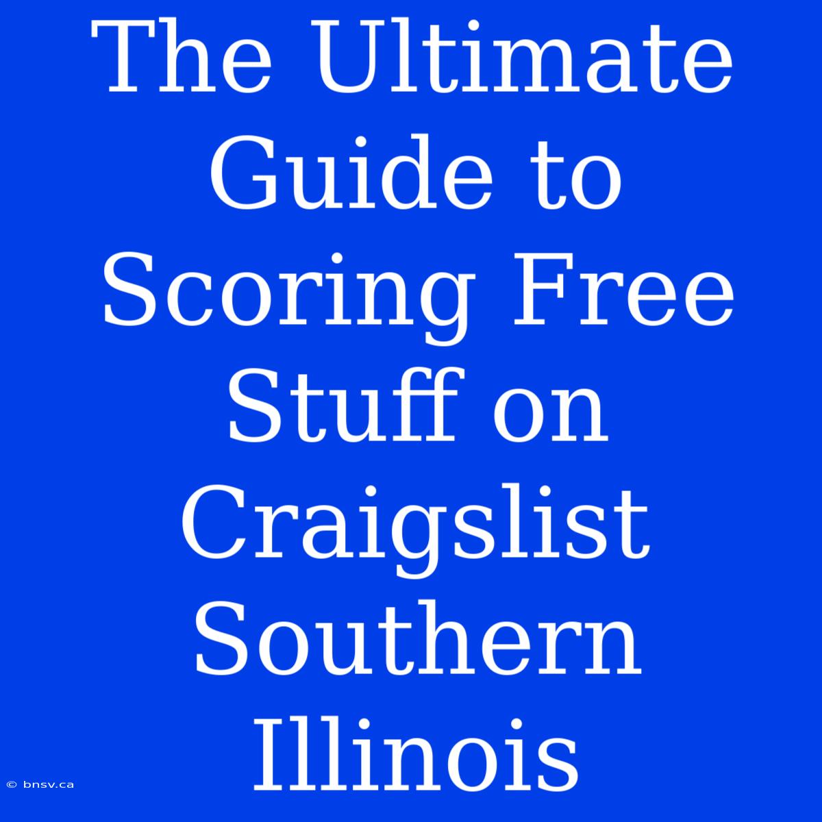 The Ultimate Guide To Scoring Free Stuff On Craigslist Southern Illinois