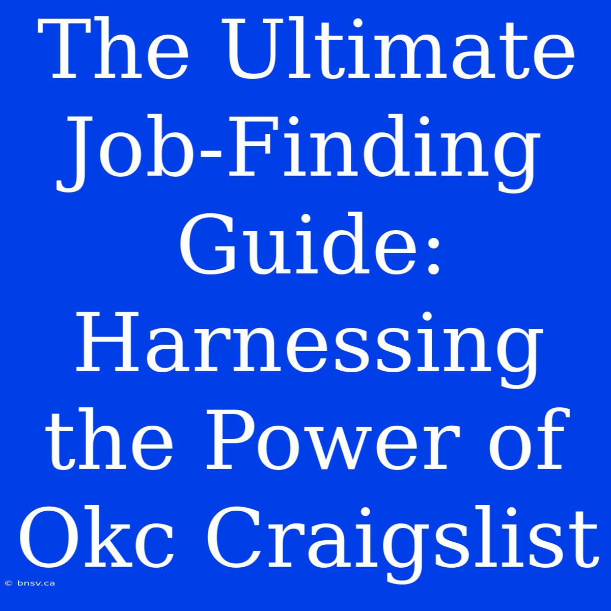 The Ultimate Job-Finding Guide: Harnessing The Power Of Okc Craigslist