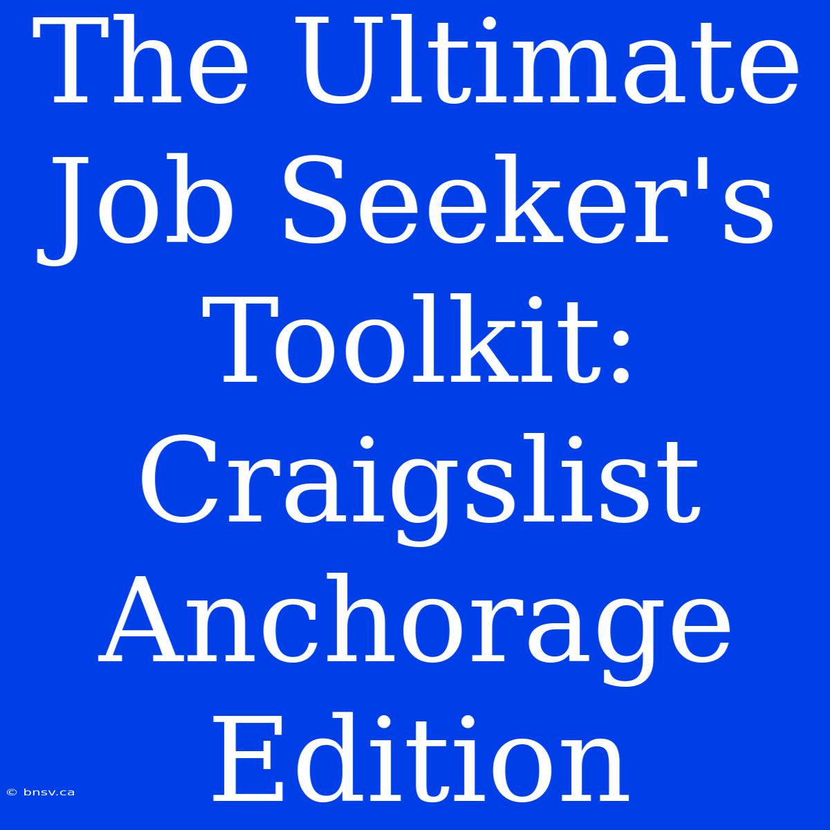 The Ultimate Job Seeker's Toolkit: Craigslist Anchorage Edition