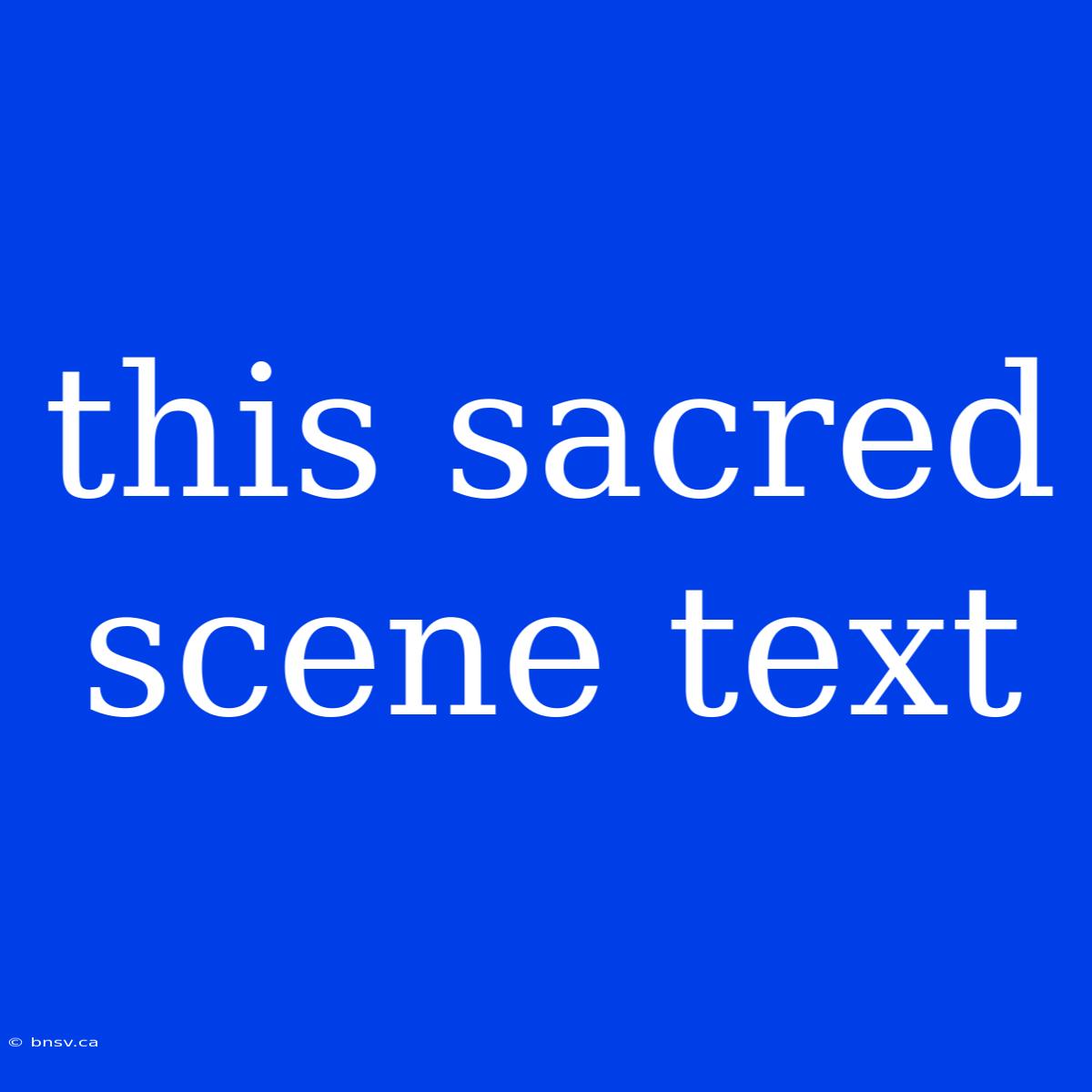 This Sacred Scene Text