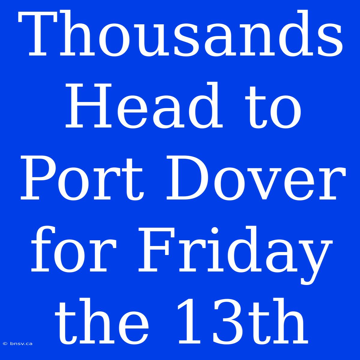 Thousands Head To Port Dover For Friday The 13th