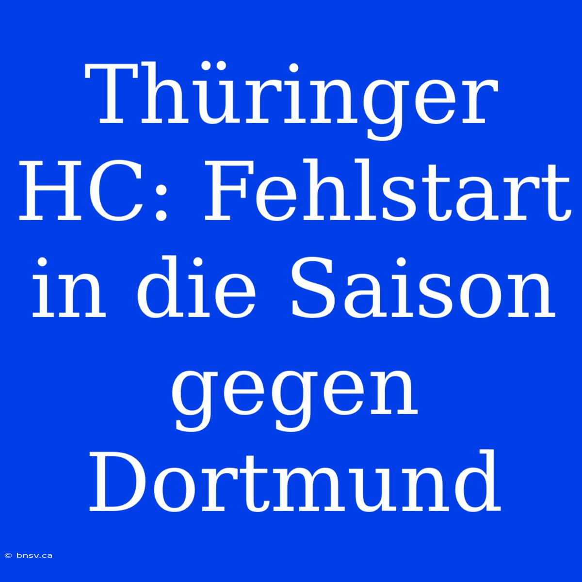 Thüringer HC: Fehlstart In Die Saison Gegen Dortmund