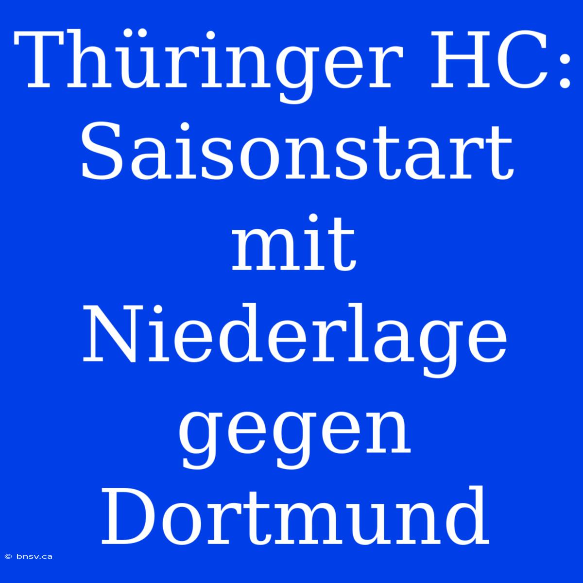 Thüringer HC: Saisonstart Mit Niederlage Gegen Dortmund