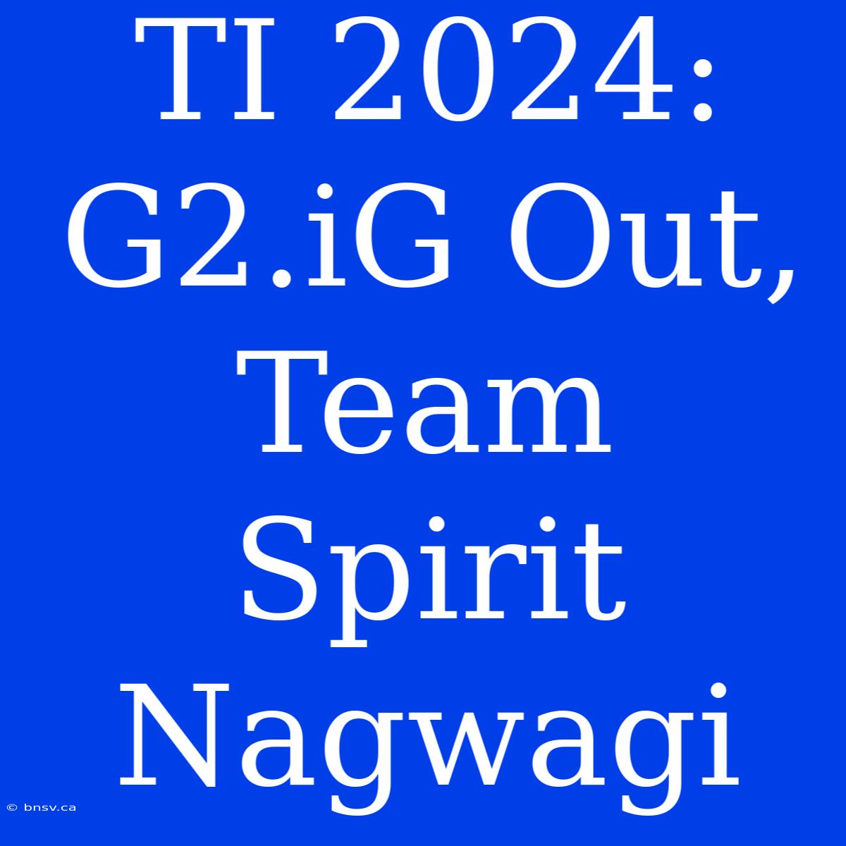 TI 2024: G2.iG Out, Team Spirit Nagwagi